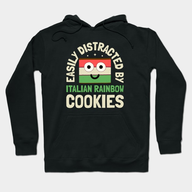 Easily Distracted By - Italian Rainbow Cookie Hoodie by Tom Thornton